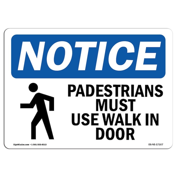 OSHA Sign, Pedestrians Must Use Walk In Door W/, 24in X 18in Rigid Plastic, 18" W, 24" L, Landscape